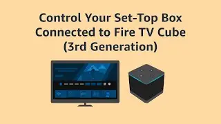 Control Your Set Top Box Connected to Fire TV Cube (3rd Generation)