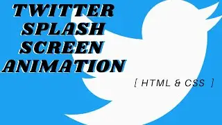 Twitter Splash Screen Animation [ HTML & CSS ] | Omnibits