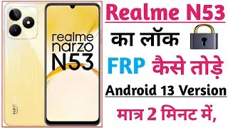 Realme N53 Ka Lock Kaise Tode 2024 | Realme N53 Frp Bypass | Realme Android 13 Frp Bypass 2024