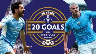 20 Man City goals for 20 years of Etihad Airways!