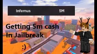 Getting 5m Cash In Jailbreak I Roblox Jailbreak