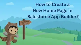 How to Create a New Lightning Home Page in Salesforce? | Salesforce Admin Tutorial Video