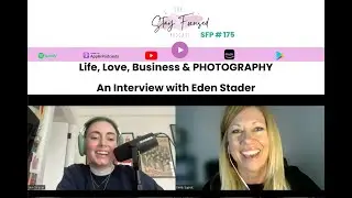 SFP 175 Life, Love, Business & Photography   An Interview with Eden Strader