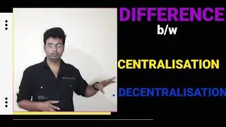 CENTRALISATION DECENTRALISATION|DIFFERENCE BETWEEN CENTRALISATION & DECENTRALIZATION|CENTRALISATION