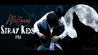 [Fmv] Stray Kids - 🐺 Wolfgang 🐺