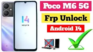 Poco M6 5G FRP Bypass Miui 14 | New Method | Poco M6 5G Google Account Bypass Without Pc |