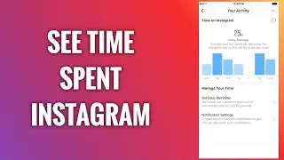 How To See Your Time Spent On Instagram