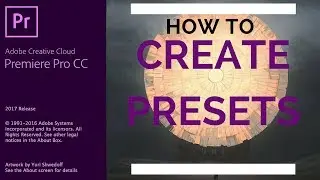 Adobe Premiere Pro CC - 36 - How to Create Presets in Premiere Pro