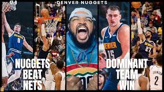 DOMINANT TEAM WIN |  Nuggets Beat Nets | Three-Straight Wins