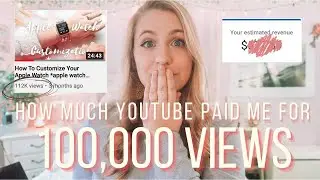 How much Youtube paid me for 100,000 views - As a small YouTuber