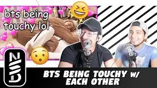 GUYS REACT TO 'BTS being touchy with each other'