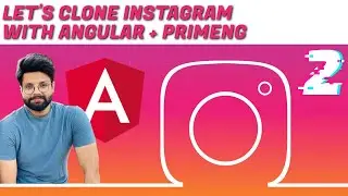 Let's Clone Instgram with Angular + PrimeNG | Part 2 | Let's Clone series | Frontend Project