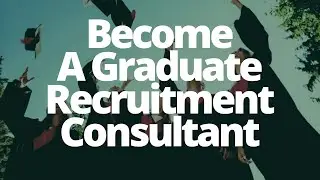 How to get a job as a graduate recruitment consultant