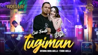 TUGIMAN - Difarina Indra Adella ft. Fendik Adella - OM ADELLA