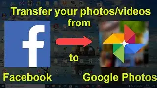 Transfer Photos and Videos from Facebook to Google Photos