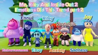 ME, RILEY And INSIDE OUT 2 EMOTIONS Did This Trend Part 2 🩷🤎🧡🩵💜 - Roblox Trend 2024 ¦ My Gaming Town