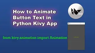 How to Animate button text in Python Kivy Framework-python kivy tutorial.