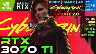 Cyberpunk 2077 - Update 2.0 - RTX 3070 Ti (1080p/1440p/4K)