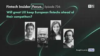 Will great UX keep European fintechs ahead of their competitors? | Fintech Insider Focus pod | 736