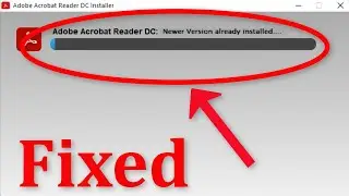 How To Fix Adobe Acrobat Reader DC Installation Failed - Newer Version Already Installed