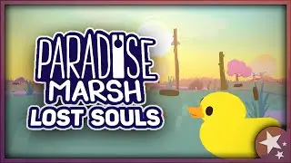 Returning to Paradise Marsh - Lost Souls Update