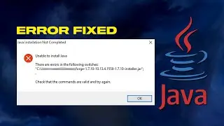 Fix Java Error - Unable To Install Java, There Are Errors In The Following Switches