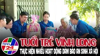 Tuổi trẻ Vĩnh Long thực hiện nhiều hoạt động đảm bảo an sinh xã hội