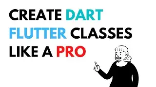 How to create Dart/Flutter classes like a Pro