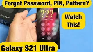 Forgot Password, PIN or Pattern & Cant Factory Reset? Samsung Galaxy S21 Ultra