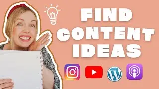 HOW TO FIND ENDLESS CONTENT IDEAS FOR SOCIAL MEDIA (YouTube, podcast, Instagram, blog, emails) 🤓