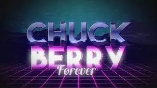 Chuck Berry Forever - May 4th - Blueberry Hill