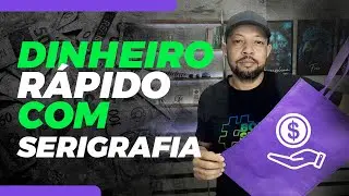 COMO FATURAR DINHEIRO RÁPIDO COM SERIGRAFIA