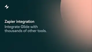 Automate Tasks with Zapier & Glide | No Code Integration Tutorial | Glide Apps Tutorial