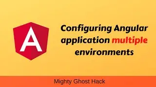 How To Configure Environment files In Angular | Multiple Environment files