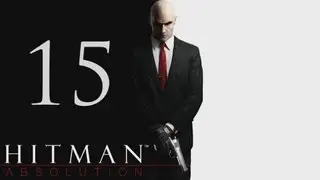 Hitman Absolution Прохождение Без Комментариев На Русском На ПК Часть 15