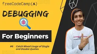 L6 - Catch Mixed Usage of Single and Double Quotes | Debugging | freeCodeCamp