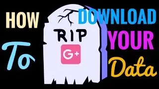 Google Plus Shutting Down on April 2019 | How to Download Your Data