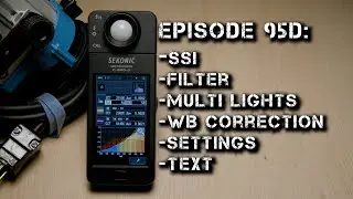 Episode 95D: SSI, Filter, Mired Shift, Multi- lights, White Balance Correction, Settings, Text modes