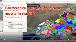 Comment manipuler Google earth pro, importer le shapefile, délimiter la zone d'étude