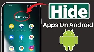 How to Hide Apps on Android Without App in Settings