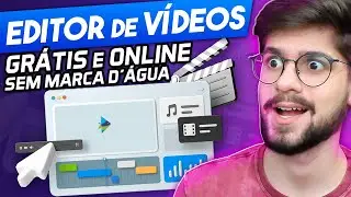 Editor de Vídeo Online Grátis e Completo (Sem marca d’água!)