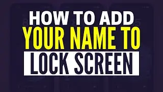 How To Add Your Name On Your iPhone Lock Screen (2024)