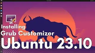 How to Install Grub-Customizer on Ubuntu 23.10 Mantic Minotaur | Bootloader Customization Ubuntu