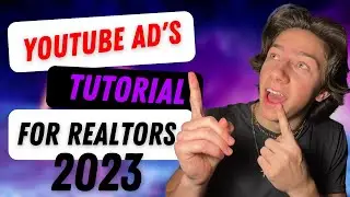 Youtube Ads For Real Estate Agents 2023 | Step by Step Tutorial