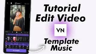 TEMPLATE MUSIC VN ! Tutorial Edit Video Sesuai Beat Lagu Dengan Lebih Gampang