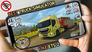 Top 10 Best Truck Simulator Games For Android & Ios 2019 | Like ETS2