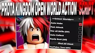 Prota Kingdom: Open World Action Script – (Auto Mobs, Auto Attack)