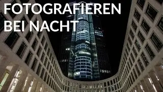 LANGZEITBELICHTUNG - FOTOGRAFIEREN BEI NACHT