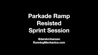 Resisted Sprinting Alternatives:  Parkade Hill Sprints