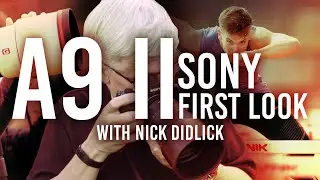 Sony a9II | First Look with Nick Didlick